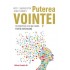Puterea vointei - Descopera cea mai mare forta interioara