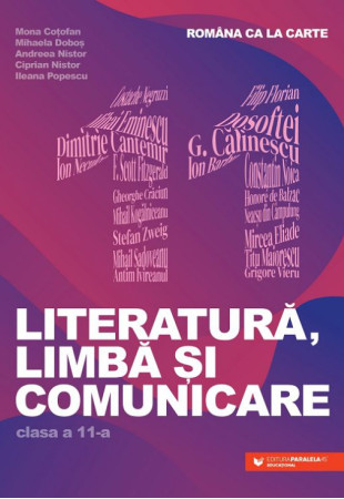 Româna ca la carte. Literatură, limbă și comunicare. Clasa a XI-a Româna ca la carte. Literatură, limbă și comunicare. Clasa a XI-a