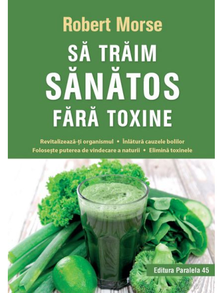 Să trăim sănătos fără toxine