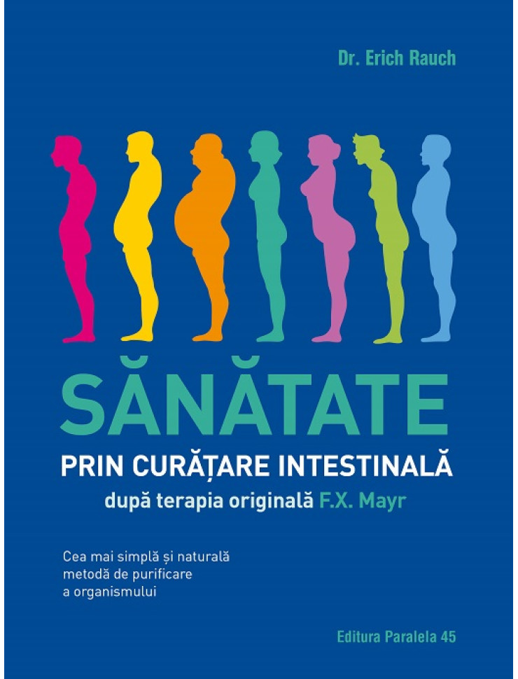 Sanatate prin curatare intestinala, dupa terapia doctorului F.X. Mayr