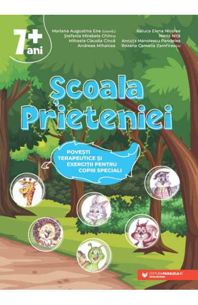 Şcoala Prieteniei. Poveşti terapeutice şi exerciţii pentru copiii speciali (7+)