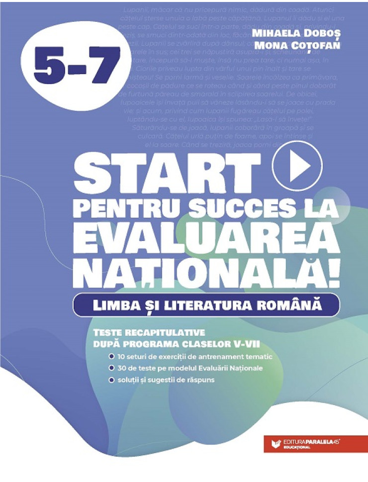 Start pentru succes la Evaluarea Națională! Limba și literatura română 5-7