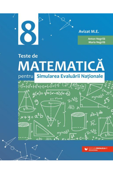 Teste de Matematica - Simulare Evaluare Naţionala - Clasa a VIII-a (60 de teste) Teste de Matematica - Simulare Evaluare Naţionala - Clasa a VIII-a (60 de teste)