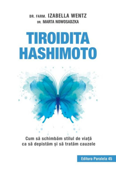 Tiroidita Hashimoto: Cum sa schimbam stilul de viata ca sa depistam si sa tratam cauzele Tiroidita Hashimoto: Cum sa schimbam stilul de viata ca sa depistam si sa tratam cauzele
