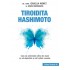 Tiroidita Hashimoto: Cum sa schimbam stilul de viata ca sa depistam si sa tratam cauzele