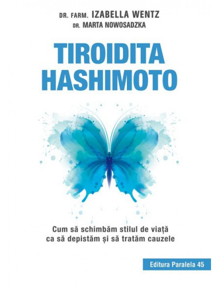 Tiroidita Hashimoto: Cum sa schimbam stilul de viata ca sa depistam si sa tratam cauzele