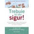 Trebuie să știu SIGUR!