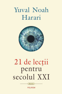 21 de lecţii pentru secolul XXI 21 de lecţii pentru secolul XXI