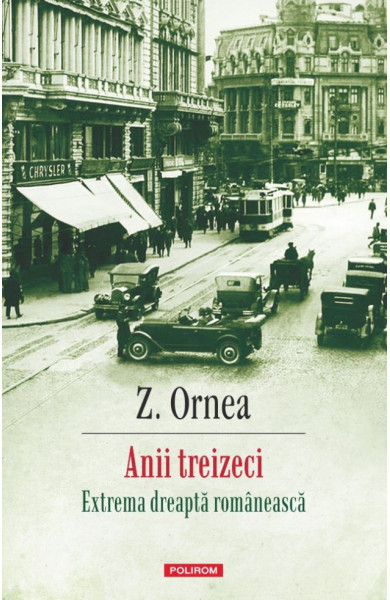 Anii treizeci. Extrema dreaptă românească (ediție nouă) Anii treizeci. Extrema dreaptă românească (ediție nouă)
