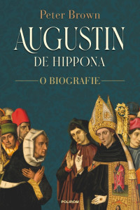 Augustin de Hippona. O biografie Augustin de Hippona. O biografie