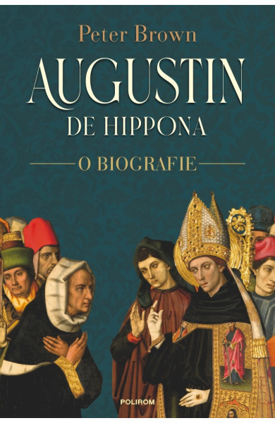 Augustin de Hippona. O biografie Augustin de Hippona. O biografie