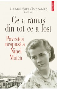 Ce a rămas din tot ce a fost. Povestea nespusă a Ninei Moica