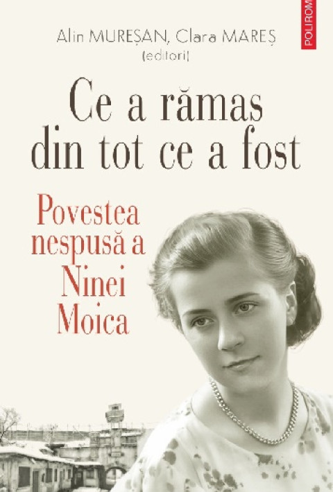Ce a rămas din tot ce a fost. Povestea nespusă a Ninei Moica
