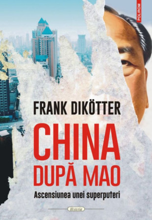 China după Mao. Ascensiunea unei superputeri