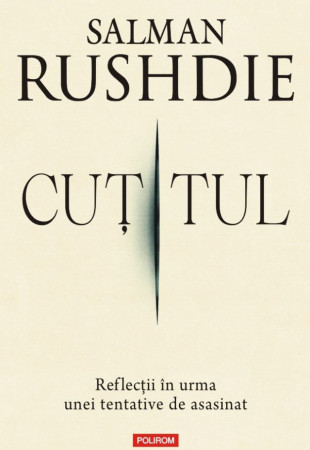 Cuţitul. Reflecții în urma unei tentative de asasinat