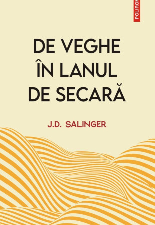 De veghe în lanul de secară (ediție nouă)