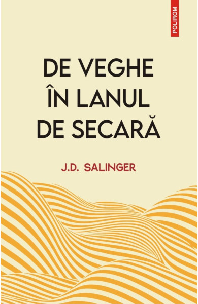 De veghe în lanul de secară (ediție nouă)