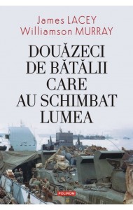 Douăzeci de bătălii care au schimbat lumea Douăzeci de bătălii care au schimbat lumea