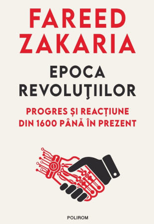 Epoca revoluţiilor. Progres și reacțiune din 1600 până în prezent Epoca revoluţiilor. Progres și reacțiune din 1600 până în prezent