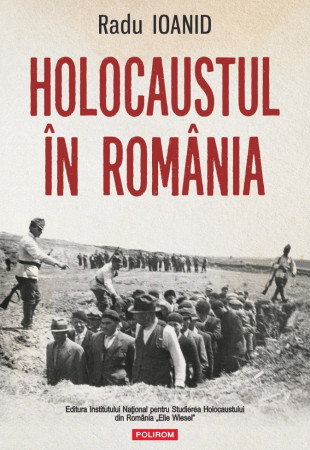Holocaustul în România (Ediția a IV-a) Holocaustul în România (Ediția a IV-a)