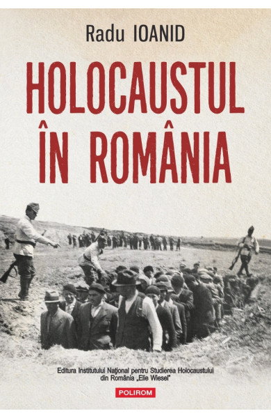 Holocaustul în România (Ediția a IV-a) Holocaustul în România (Ediția a IV-a)