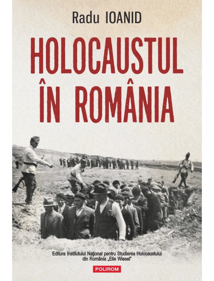 Holocaustul în România (Ediția a IV-a)