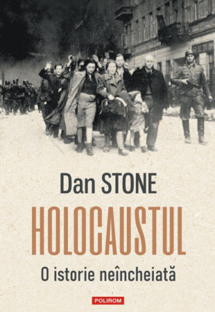 Holocaustul. O istorie neîncheiată Holocaustul. O istorie neîncheiată
