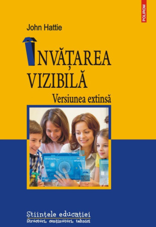 Învăţarea vizibilă. Versiunea extinsă Învăţarea vizibilă. Versiunea extinsă