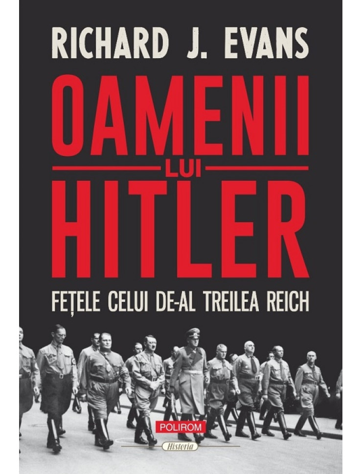 Oamenii lui Hitler. Fețele celui de-Al Treilea Reich