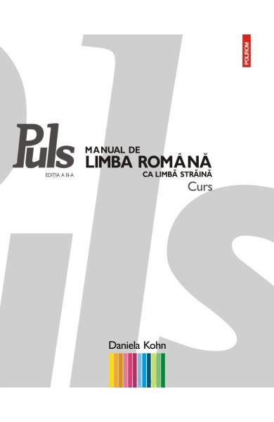Puls: Manual de limba română ca limbă străină. Nivelurile A1-A2 (Ediția a III-a) Puls: Manual de limba română ca limbă străină. Nivelurile A1-A2 (Ediția a III-a)