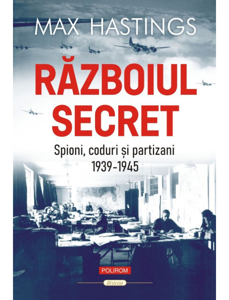 Războiul secret. Spioni, coduri şi partizani (1939-1945)
