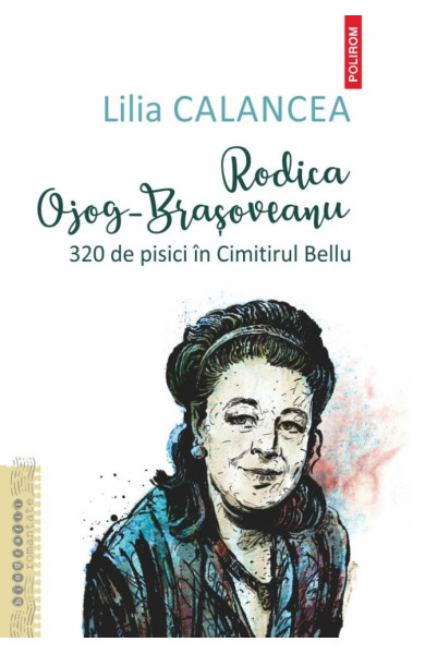 Rodica Ojog-Braşoveanu. 320 de pisici în Cimitirul Bellu Rodica Ojog-Braşoveanu. 320 de pisici în Cimitirul Bellu