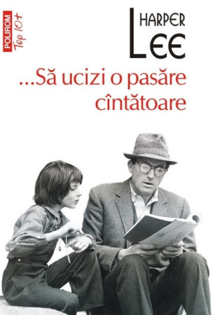 ...Să ucizi o pasăre cântătoare (TOP 10+) ...Să ucizi o pasăre cântătoare (TOP 10+)