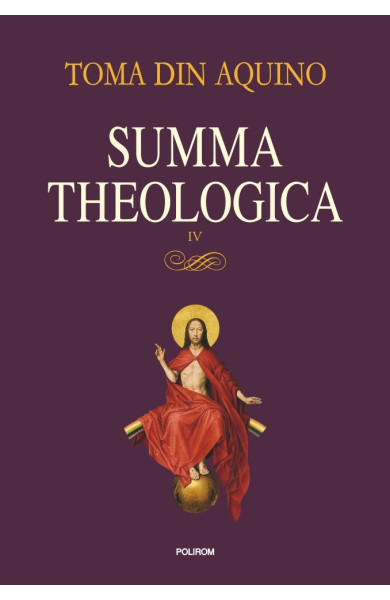 Summa theologica - Volumul IV