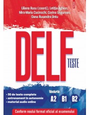 Teste DELF. Nivelurile A2, B1, B2 Teste DELF. Nivelurile A2, B1, B2