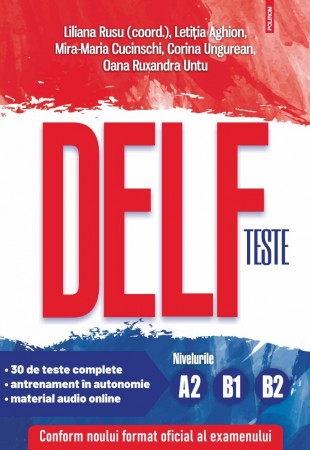 Teste DELF. Nivelurile A2, B1, B2 Teste DELF. Nivelurile A2, B1, B2