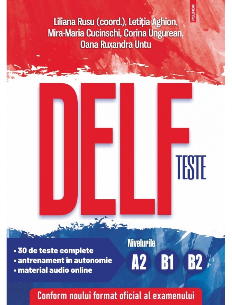 Teste DELF. Nivelurile A2, B1, B2 Teste DELF. Nivelurile A2, B1, B2