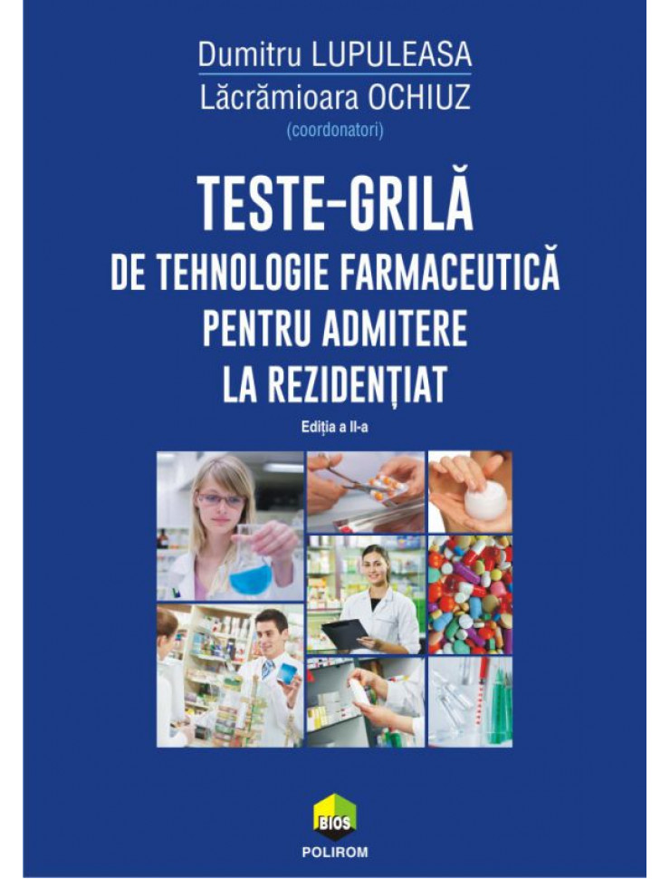 Teste-Grila de Tehnologie Farmaceutica pentru Admitere la Rezidentiat
