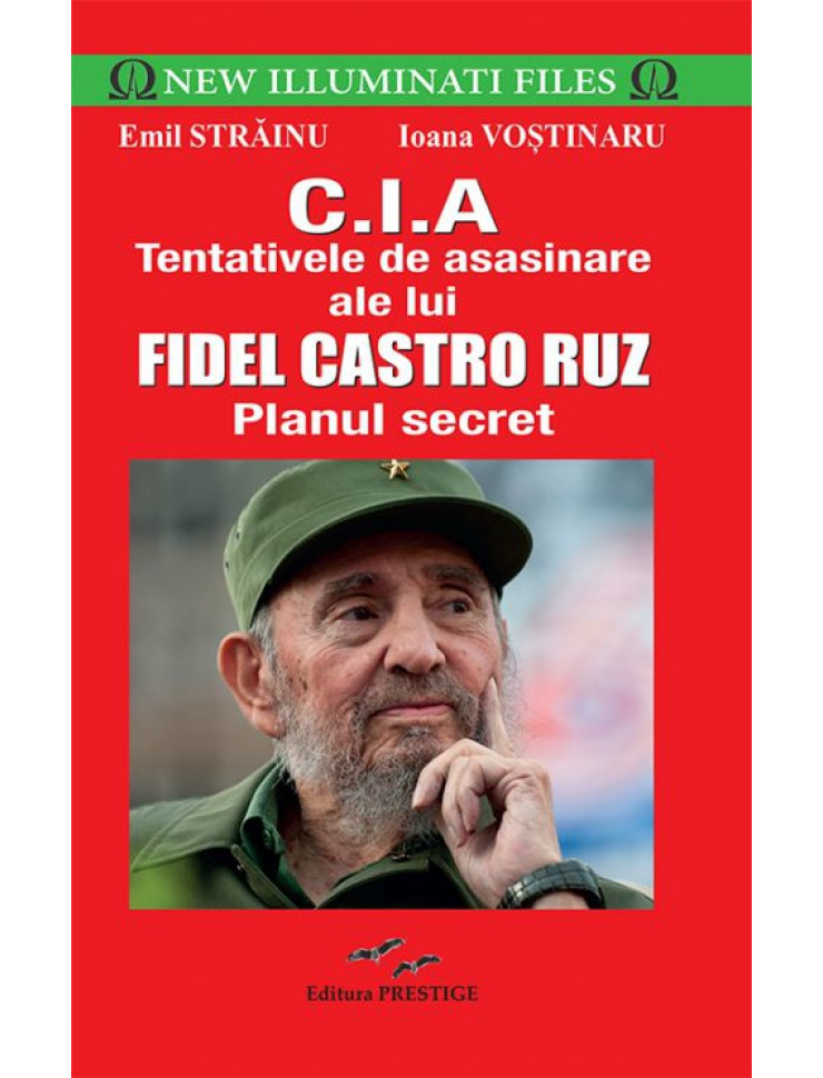 CIA.Tentativele de asasinare ale lui Fidel Castro Ruz
