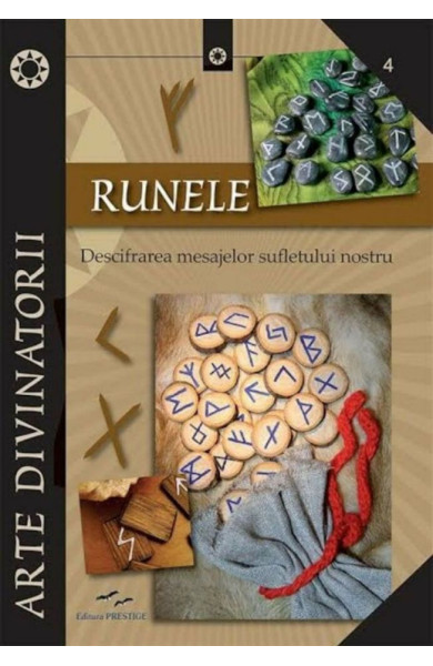 Runele. Descifrarea mesajelor sufletului nostru Runele. Descifrarea mesajelor sufletului nostru