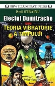 Efectul Dumitrache sau Teoria vibratorie a timpului Efectul Dumitrache sau Teoria vibratorie a timpului