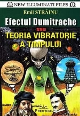 Efectul Dumitrache sau Teoria vibratorie a timpului Efectul Dumitrache sau Teoria vibratorie a timpului