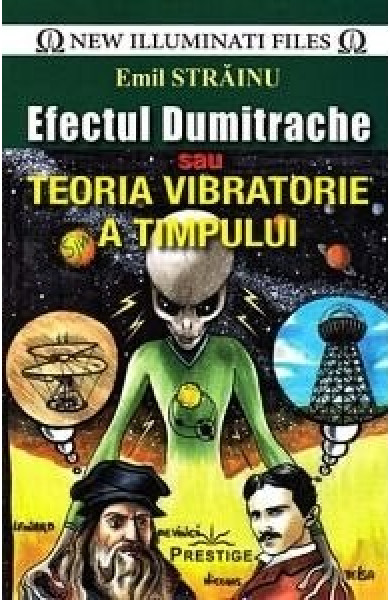 Efectul Dumitrache sau Teoria vibratorie a timpului Efectul Dumitrache sau Teoria vibratorie a timpului