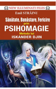 Sanatate, Bunastare, Fericire prin Psihomagie