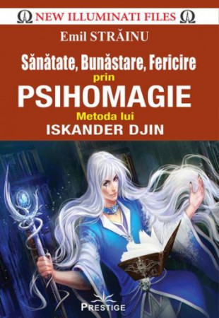 Sanatate, Bunastare, Fericire prin Psihomagie Sanatate, Bunastare, Fericire prin Psihomagie