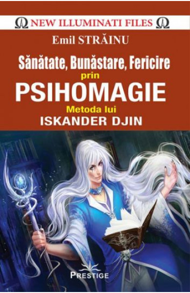 Sanatate, Bunastare, Fericire prin Psihomagie Sanatate, Bunastare, Fericire prin Psihomagie