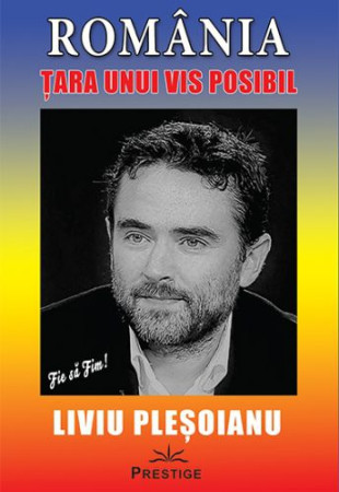 Romania: Tara unui vis posibil Romania: Tara unui vis posibil