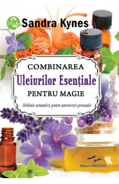 Combinarea Uleiurilor esentiale pentru magie Combinarea Uleiurilor esentiale pentru magie