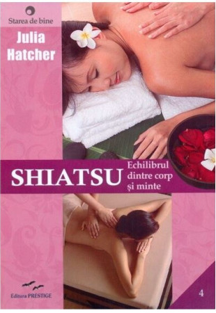 Shiatsu, Echilibrul dintre corp si minte Shiatsu, Echilibrul dintre corp si minte