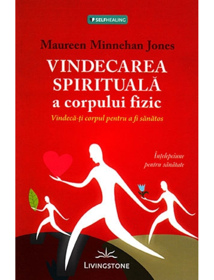 Vindecarea spirituala a corpului fizic